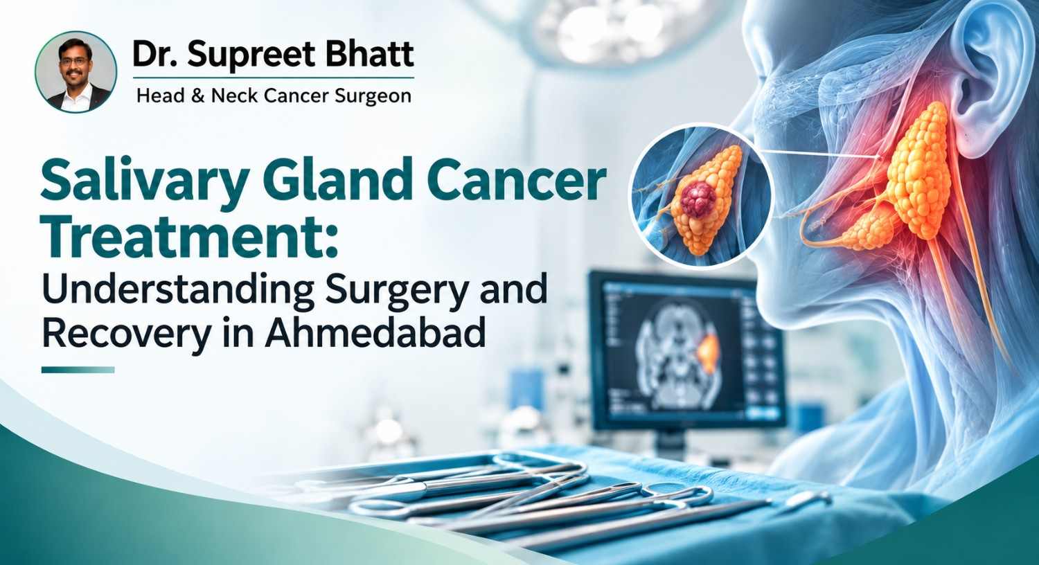 Salivary Gland Cancer Treatment: Understanding Surgery and Recovery in Ahmedabad 